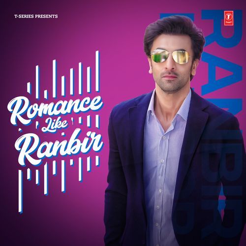 Romance Like Ranbir Jubin Nautiyal MP3 Download